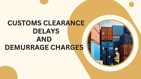 The Impact of ISF on Customs Clearance and Demurrage