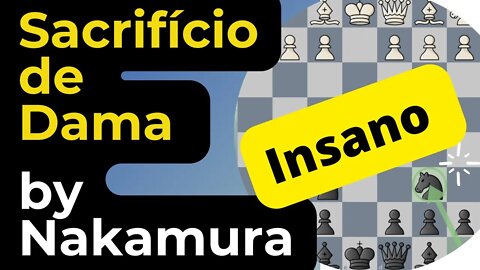 NAKAMURA SACRIFICA DAMA PARA FAZER UM ATAQUE BRUTAL