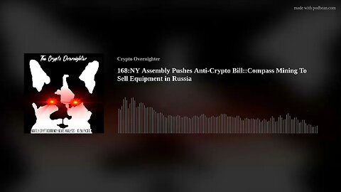 168:NY Assembly Pushes Anti-Crypto Bill::Compass Mining To Sell Equipment in Russia