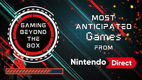 Nintendo Direct Showcase | Most Anticipated Titles
