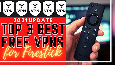 TOP 3 FREE VPNS FOR FIRESTICK - 2023 UPDATE