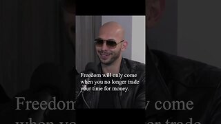 Andrew Tate Quote - Freedom will only come when...