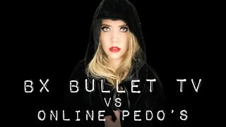 BX Bullet TV vs Online Pedo Sympathizers & Groomers! On Chrissie Mayr Podcast