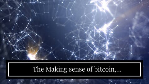 The Making sense of bitcoin, cryptocurrency and blockchain - PwC Diaries