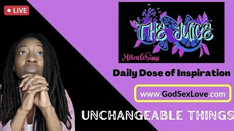 The Juice: Season 10 Episode 62: Unchangeable Things