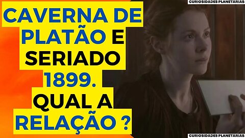 O QUE O SERIADO 1899 DA NETFLIX TEM HAVER COM O MITO DA CAVERNA DE PLATÃO ? #curiosidades