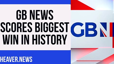 GB News Makes History With Biggest EVER Victory