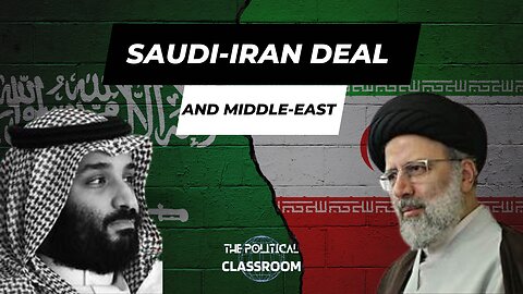 Saudi Arabia Iran Deal and Middle East