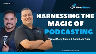 Ep 273: Harnessing The Magic Of Podcasting