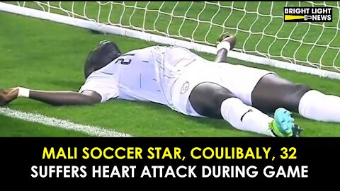 MALI SOCCER STAR, COULIBALY, 32, SUFFERS HEART ATTACK DURING GAME