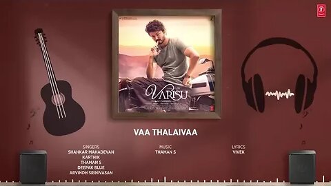 Audio： Vaa Thalaivaa Tamil Varisu ｜ Thalapathy Vijay ｜ Shankar M, Karthik, Thaman S,Deepak,Arvindh