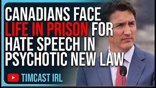 Canadians Face LIFE IN PRISON For Hate Speech In PSYCHOTIC New Canadian Law