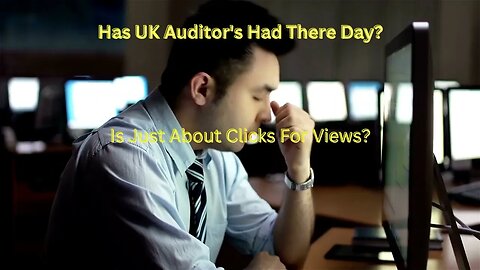 Ai or Not Ai? UK Auditor's just Clicks and Views? This Friday Night 16/06/23