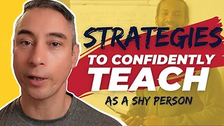 How to Overcome Shyness As a Teacher