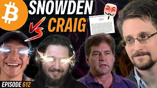 Edward Snowden Loves Bitcoin, Craig Wright FURIOUS | EP 612