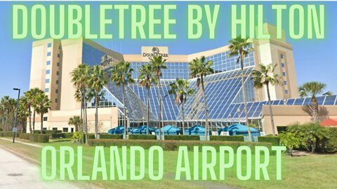 Doubletree by Hilton Orlando Airport at 5555 Hazeltine Drive, Orlando Florida