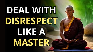 DO THIS If Someone Disrespects You (A Buddhist Story)