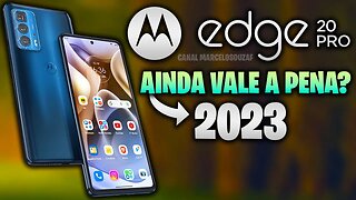 VALE A PENA comprar o Moto Edge 20 Pro em 2023?