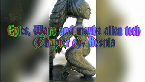 Epics, Wars and maybe alien tech (Chapter 6): Bosnia Continued