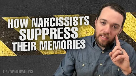 How Narcissists Suppress Their Memories