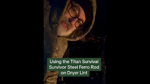 Using my Titan Survival Survivor Steel ferro rod to light up dryer lint