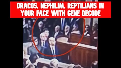DRACOS, NEPHILIM, REPTILIANS IN YOUR FACE WITH GENE DECODE