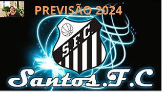 PREVISÃO 2024 PARA SANTOS FUTEBOL CLUBE