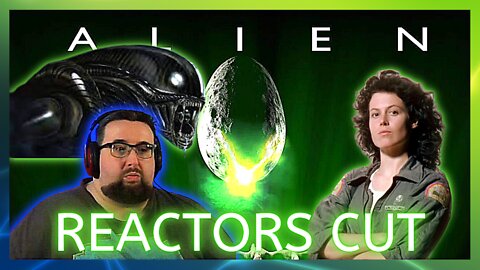 Alien Directors Cut 1979 - Reactors Cut