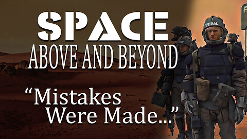 Space : Above and Beyond - Mistakes Were Made . . .