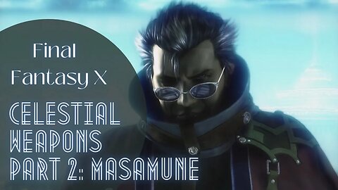 FFX Celestial Weapons Part 2: Masamune (Auron) | Final Fantasy X HD Remaster | Tutorial Walkthrough