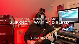 Slipknot - Wait and Bleed Guitar Cover