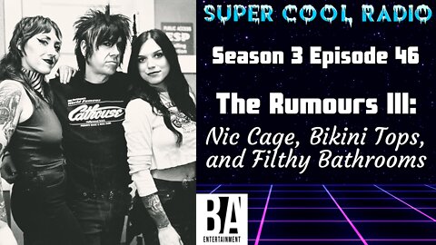 The Rumours III: Nic Cage, Bikini Tops, and Filthy Bathrooms