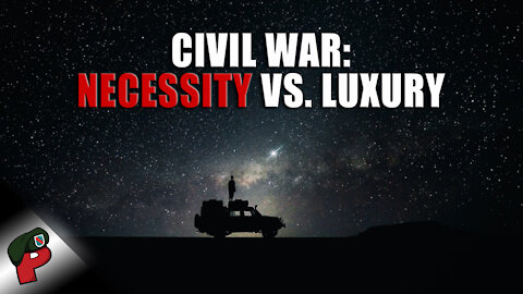 Civil War: Necessity vs. Luxury | Live From The Lair