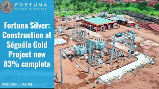 Fortuna Silver: Construction at Séguéla gold project now 83% complete