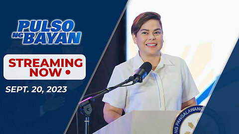 LIVE | Pulso ng Bayan kasama sina Admar Vilando at MJ Mondejar| September 20, 2023