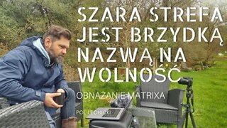 Szara Strefa jest brzydką nazwą na Strefę Wolności | ARCHIWUM MATRIXA