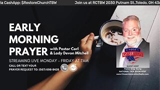 Early Morning Prayer with Pastor Carl & Lady Devon Mitchell 7AM EST M-F Restore Church - THE BIBLE W