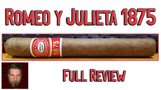 Romeo y Julieta 1875 (Full Review) - Should I Smoke This