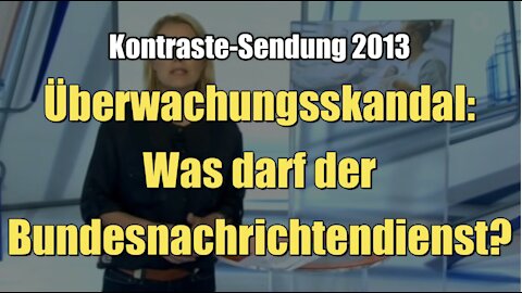 Überwachungsskandal: Was darf der Bundesnachrichtendienst? (Kontraste I 11.07.2013)