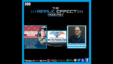 The Ripple Effect Podcast #399 (The Sergeant Canon Story & Lawsuit)