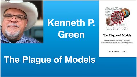 Kenneth P. Green: The Plague of Models | Tom Nelson Pod #133