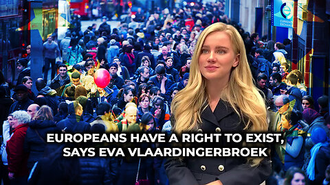 Europeans have a right to exist, says Eva Vlaardingerbroek