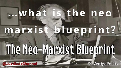 …what is the neo marxist blueprint?