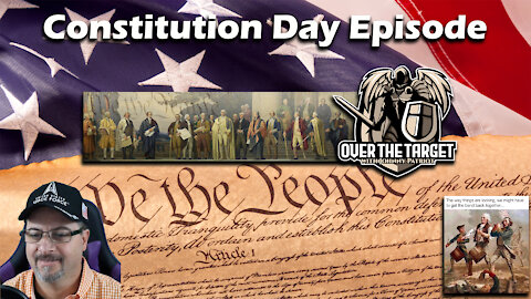 Over The Target Podcast Episode "Constitution Day"