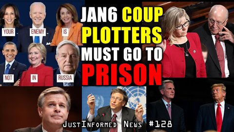 All JAN6 Coup Plotters MUST Go To Prison For Their Crimes!!! | JustInformed News #128