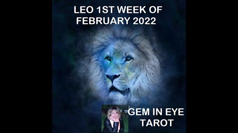 LEO FIRST WEEK OF FEBRUARY 2022