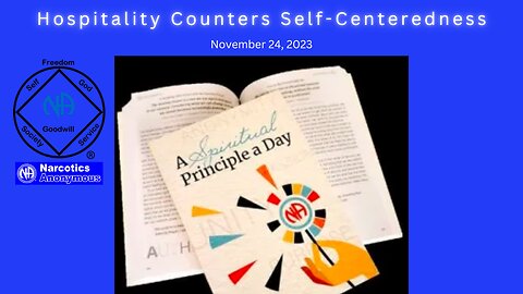Spiritual Principle a Day - Hospitality Counters Self-Centeredness -11-24 #jftguy #na #spad