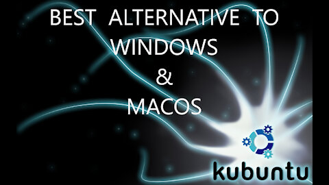Kubuntu Linux OS - Best Alternative To Windows And MacOS?