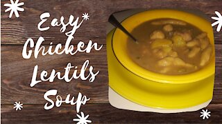 Easy Delicious Chicken Lentils Soup/Feel Good Cooking