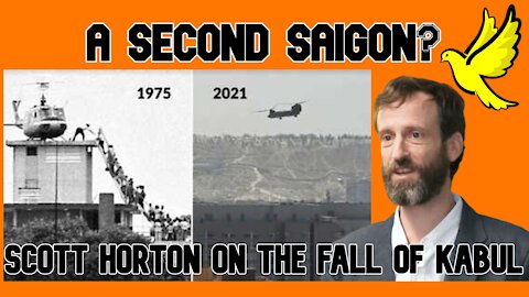 A Second Saigon? Scott Horton on the Fall of Kabul